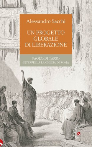Un progetto globale di liberazione. Paolo di Tarso interpella la Chiesa di Roma