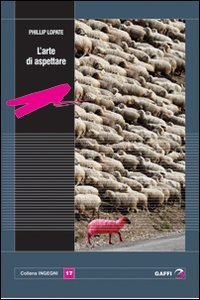 L'arte di aspettare e altri saggi