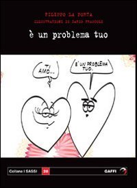 &Egrave; un problema tuo