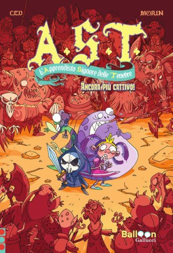 A.S.T. L'Apprendista Signore delle Tenebre. Ancora pi&ugrave; cattivo