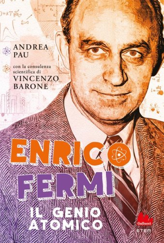 Enrico Fermi. Il genio atomico