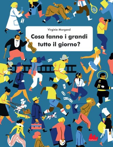 Cosa fanno i grandi tutto il giorno?