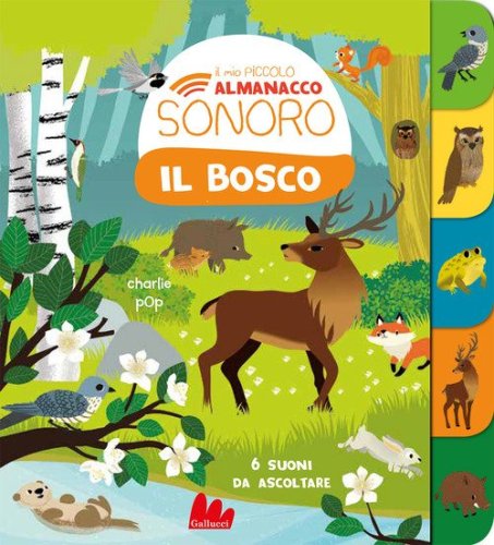 Il bosco. Il mio piccolo almanacco sonoro