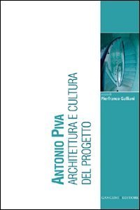 Antonio Piva - Architettura e cultura del progetto