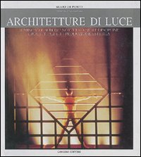 Architetture di luce - Luminoso e sublime notturno nelle discipline e di produzione estetica