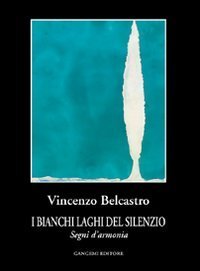 I bianchi laghi del silenzio - Segni d'armonia