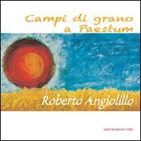 Campi di grano a Paestum - Roberto Angiolillo