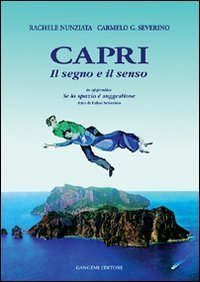Capri - Il senso e il segno. Guida di Capri. Se lo spazio &egrave; suggestione