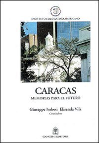 Caracas - Memorias para el futuro. Ediz. spagnola e inglese