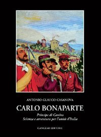 Carlo Bonaparte principe di Canino - Scienza e avventura per l'unit&agrave; d'Italia
