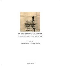 La catastrofe celebrata - Architettura e citt&agrave; a Reggio dopo il 1908