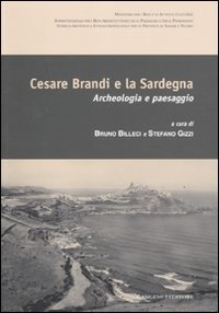 Cesare Brandi e la Sardegna - Archeologia e paesaggio. Atti del convegno (Castelsardo, 10 settembre 2007)