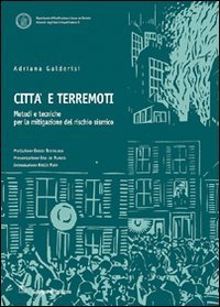 Citt&agrave; e terremoti. Metodi e tecniche per la mitigazione del rischio sismico