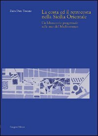 La costa ed il retrocosta della Sicilia orientale - Un laboratorio progettuale sulle aree del Mediterraneo