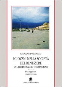 I giovani nella societ&agrave; del benessere. La crisi dei valori tradizionali