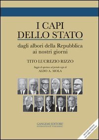I capi dello stato. Dagli albori della Repubblica ai nostri giorni 1946-2015