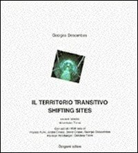 Il territorio transitivo. Saggi bilingue di Purini, Corboz, Cooper, Descombes, Hertzberger, Tironi
