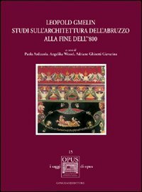 Leopold Gmelin - Studi sull'architettura dell'Abruzzo alla fine dell' 800