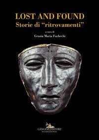 Lost and found. Storie di &laquo;ritrovamenti&raquo;. Ediz. italiana e inglese