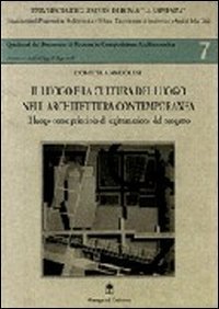 Il luogo e la cultura del luogo nell'architettura contemporanea - Il luogo come principio di legittimazione del progetto