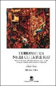 L'urbanistica nelle citt&agrave; del Sud