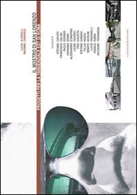 Il mostro di San Lorenzo - Progetti per la tangenziale est di Roma