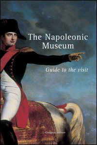 The napoleonic museum. Guide to the visit