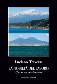 La nobilt&agrave; del lavoro - Una storia meridionale