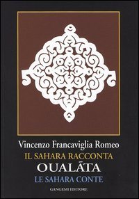 Oual&aacute;ta - Il Sahara racconta&shy;Le Sahara conte. Ediz. italiana e francese