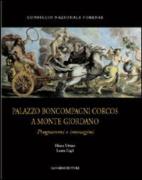 Palazzo Boncompagni Corcos a Monte Giordano - Programmi e immagini