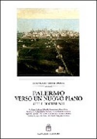 Palermo verso un nuovo piano - Atti e documenti