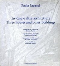 Paola Iacucci. Tre case e altre architetture&shy;Three houses and other buildings