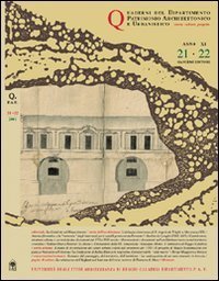 Quaderni PAU - Rivista semestrale del Dipartimento patrimonio architettonico e urbanistico dell'Universit&agrave; di Reggio Calabria. Vol. 21/22