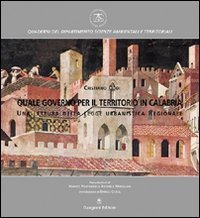 Quale governo per il territorio in Calabria - Una lettura della legge urbanistica regionale