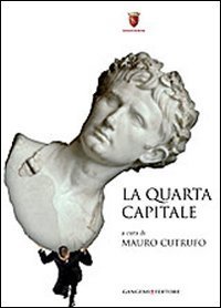 La quarta capitale - Roma di ieri, oggi e domani