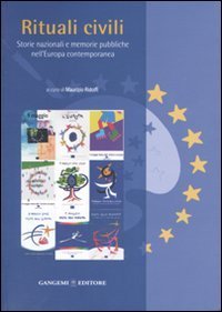 Rituali civili - Storie nazionali e memorie pubbliche nell'Europa contemporanea
