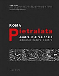 Roma Pietralata. Centralit&agrave; direzionale&shy;Administrative centre