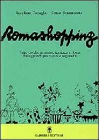 Romashopping - Tutto ci&ograve; che fa moda e tendenza a Roma passeggiando per negozi e negozietti
