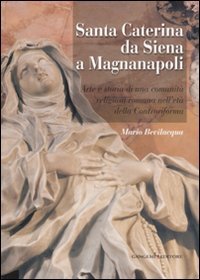 Santa Caterina da Siena a Magnanapoli - Arte e storia di una comunit&agrave; religiosa romana nell'et&agrave; della Controriforma