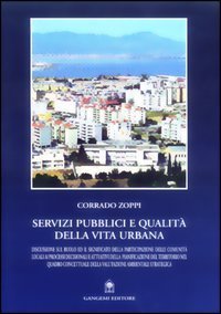Servizi pubblici e qualit&agrave; della vita urbana - Discussione sul ruolo ed il significato della partecipazione delle comunit&agrave; locali ai processi decisionali e...