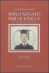 Sono negato per le lingue - Appunti di glottodidattica