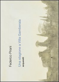 Una stagione a Villa Gamberaia - Acquerelli