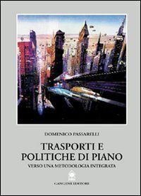 Trasporti e politiche di piano - Verso una metodologia integrata