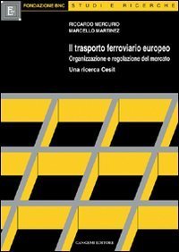 Il trasporto ferroviario europeo - Organizzazione e regolazione del mercato