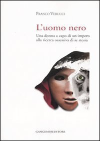 L'uomo nero - Una donna a capo di un impero alla ricerca ossessiva di se stessa