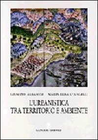 L'urbanistica tra territorio e ambiente - Ipotesi interpretativa delle leggi
