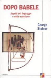 Dopo Babele - Aspetti del linguaggio e della traduzione