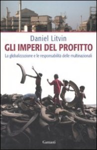 Gli imperi del profitto - La globalizzazione e le responsabilit&agrave; delle multinazionali