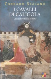 I cavalli di Caligola - L'Italia riveduta e corretta