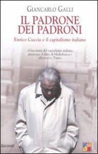 Il padrone dei padroni - Enrico Cuccia e il capitalismo italiano